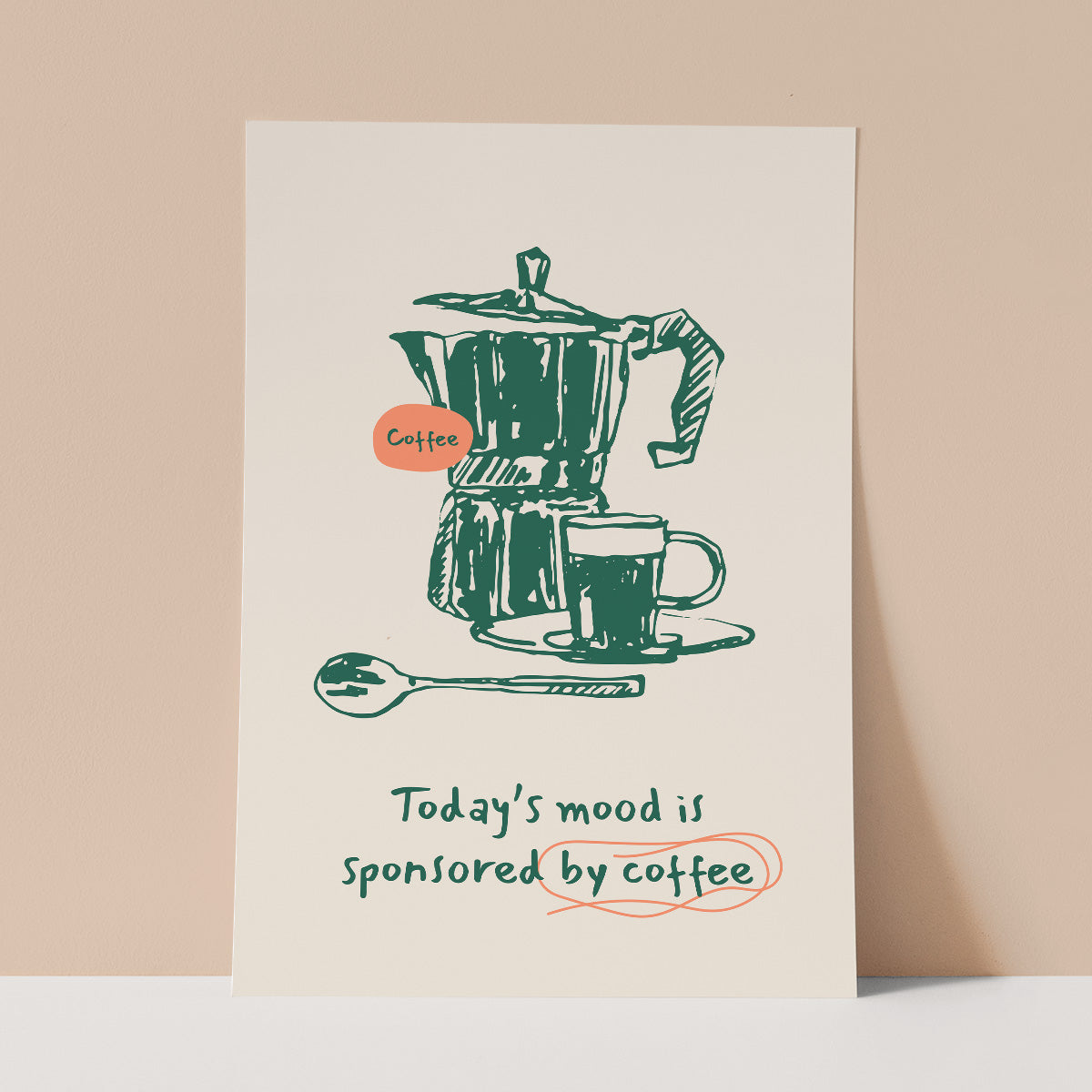 Today's mood is sponsored by coffee Wall Print